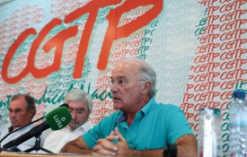 CGTP avisa Governo para não subestimar capacidade de luta dos trabalhadores