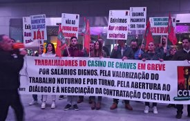 No Casino de Chaves mantém-se a luta por melhores salários e condições