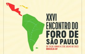  Fórum de São Paulo deve reforçar a integração e a unidade continental