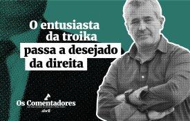 O entusiasta da troika passa a desejado da direita